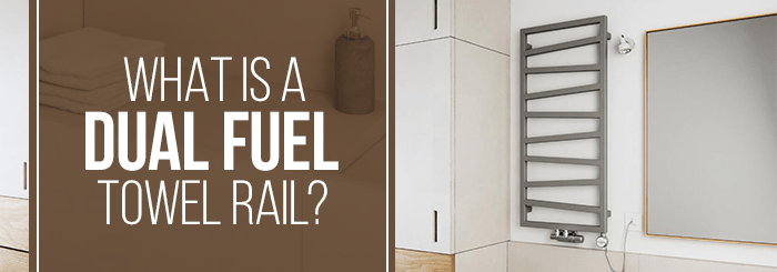 What is a dual fuel towel rail?