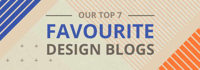 Our top 7 favourite design blogs