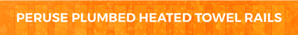 Plumbed Heated Towel Rails At BestHeating