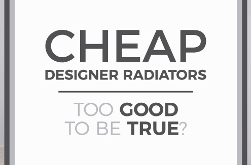 Cheap Designer Radiators - Too Good To Be True? blog banner