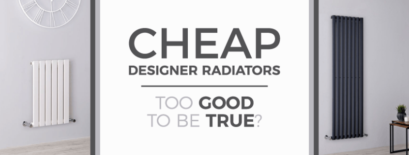 Cheap Designer Radiators - Too Good To Be True? blog banner