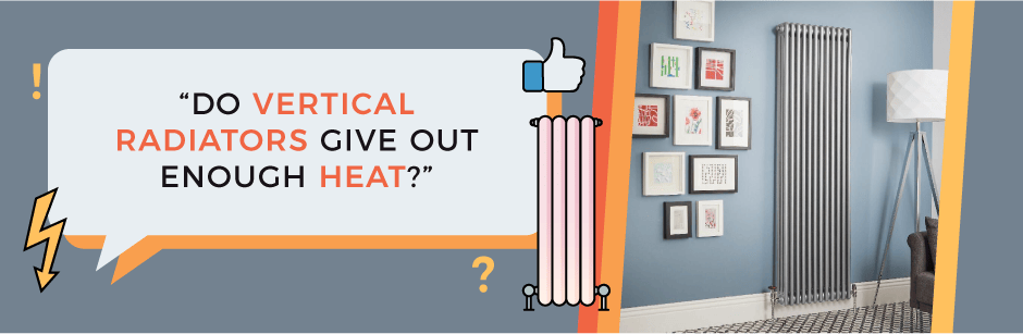 FAQ Header Image (Do Vertical Radiators Give Out Enough Heat?)