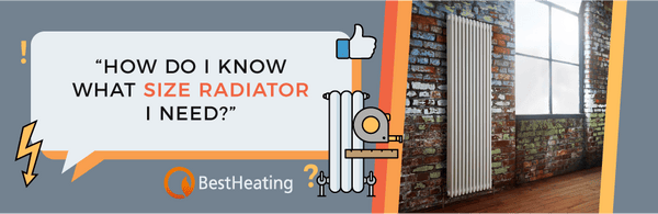 How do I know what size radiator I need? - BestHeating Advice Centre