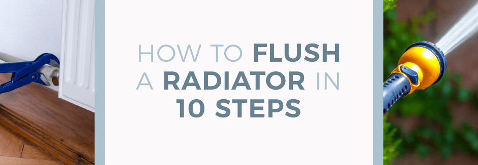 How To Flush A Radiator In 10 Steps
