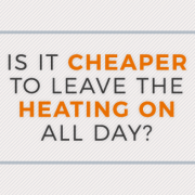 is it cheaper to leave heating on all day