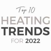 top 10 heating trends for 2022 blog banner