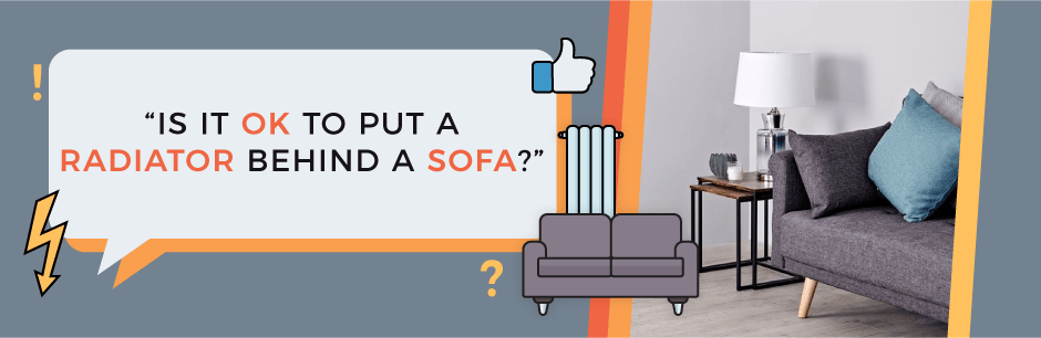 FAQ Header Image (Is It Ok To Put A Radiator Behind A Sofa?)