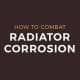 How to combat radiator corrosion blog banner
