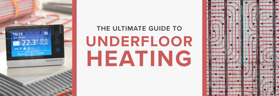 Ultimate guide to underfloor heating blog banner