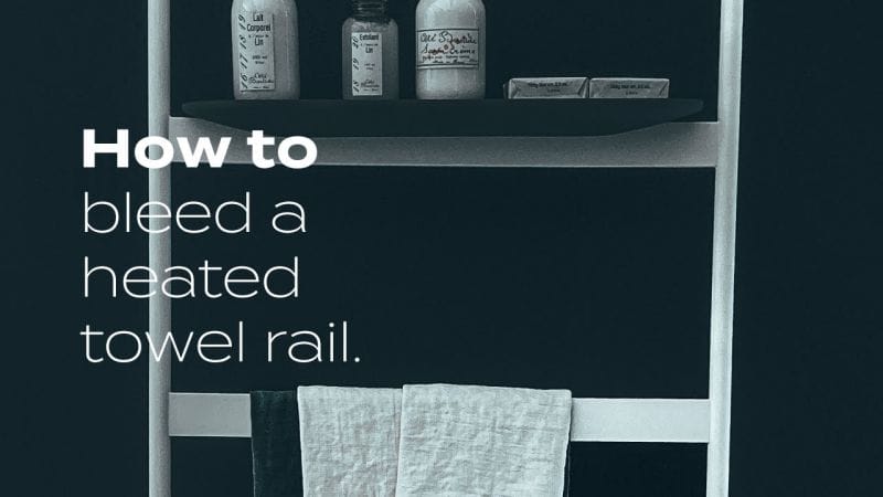How To Bleed a Heated Towel Rail | BestHeating
